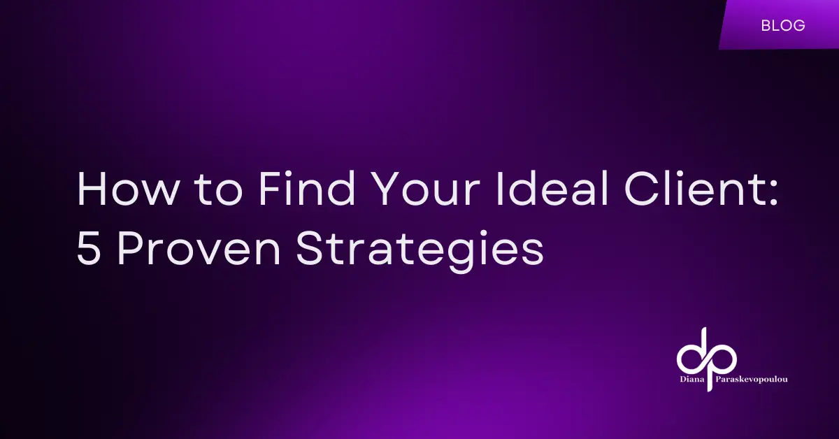 How to Find Your Ideal Client: 5 Proven Strategies